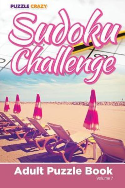 Sudoku Challenge - Puzzle Crazy - Livros - Speedy Publishing LLC - 9781682806609 - 3 de março de 2016