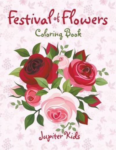 Cover for Jupiter Kids · Festival of Flowers Coloring Book (Paperback Book) (2016)