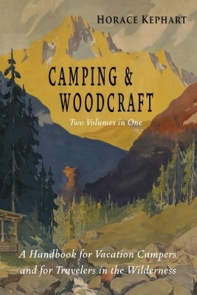 Cover for Horace Kephart · Camping and Woodcraft (Paperback Book) (2020)