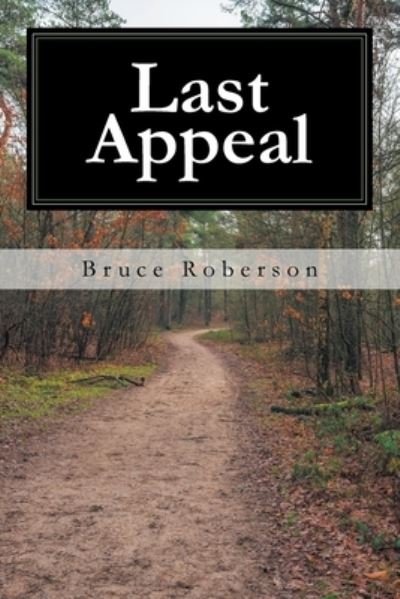 Last Appeal - Bruce Roberson - Books - Page Publishing, Inc. - 9781684563609 - November 11, 2019