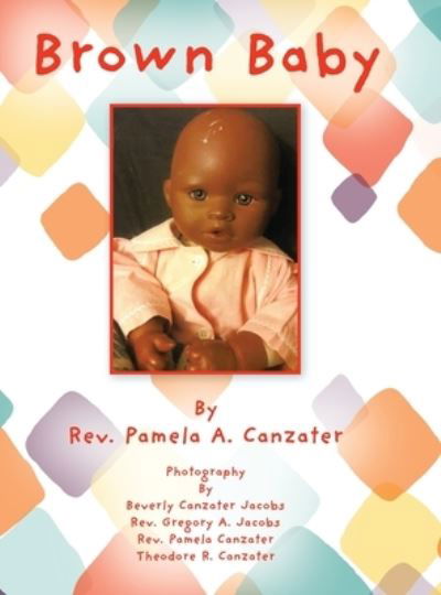 REV Pamela A Canzater · Brown Baby (Hardcover Book) (2022)