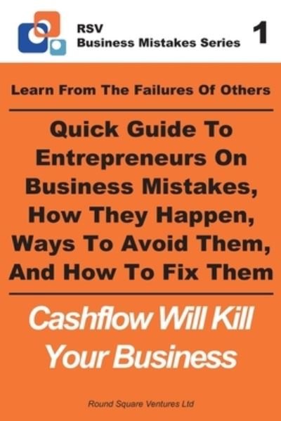Cover for Round Square Ventures Ltd · Learn From The Failures Of Others - Quick Guide To Entrepreneurs On Business Mistakes, How They Happen, Ways To Avoid Them, And How To Fix Them (Paperback Bog) (2019)