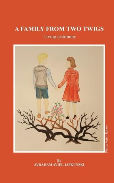 Cover for Avraham Aviel-Lipkunski · A Family From Two Twigs (Pocketbok) (2018)