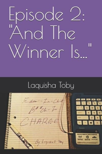 Episode 2 - Laquisha Toby - Books - Independently Published - 9781723754609 - September 16, 2018