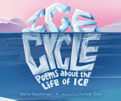 Ice Cycle - Maria Gianferrari - Böcker - Millbrook Press (Tm) - 9781728436609 - 4 oktober 2022