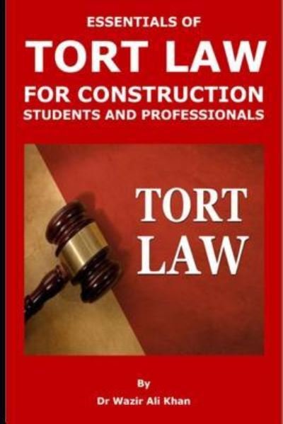 Cover for Wazir (Dr) Khan · Essentials of Tort Law for Construction Students and Professionals (Paperback Book) (2018)