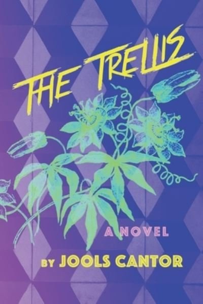 Cover for Jools Cantor · The Trellis (Paperback Book) (2020)