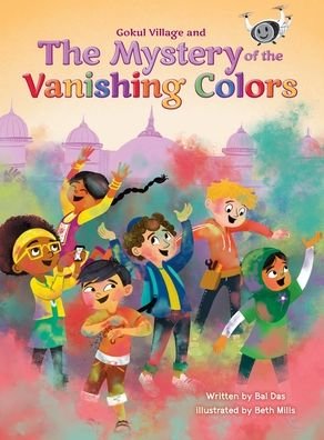 Cover for Bal Das · Gokul Village and the Mystery of the Vanishing Colors (Hardcover Book) (2021)