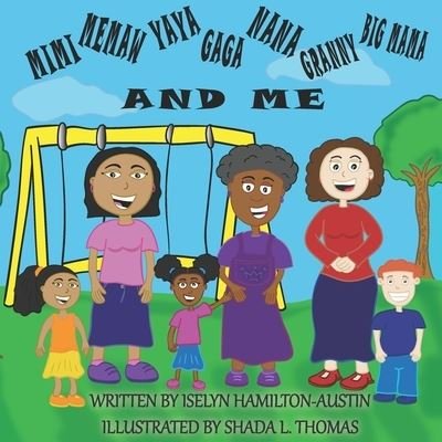 Cover for Iselyn Hamilton-Austin · Mimi Memaw Yaya Gaga Nana Granny Big Mama and Me (Paperback Book) (2021)