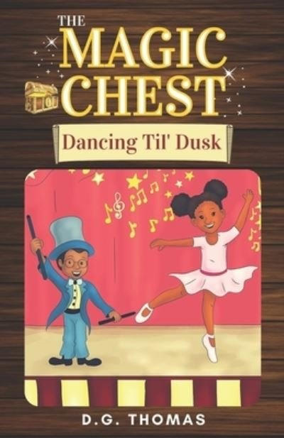 Cover for Dg Thomas · The Magic Chest Dancing Til' Dusk (Paperback Book) (2021)