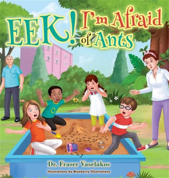 Cover for Fraser Vaselakos · EEK! I'm Afraid of Ants in Word (Hardcover Book) (2021)