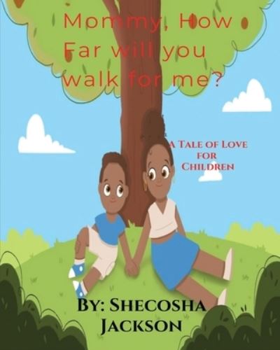 Cover for Amazon Digital Services LLC - KDP Print US · Mommy, How Far Will You Walk for Me? (Paperback Book) (2021)