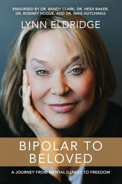 Cover for Lynn Eldridge · Bipolar to Beloved: A Journey from Mental Illness to Freedom - Bipolar to Beloved (Paperback Book) (2021)