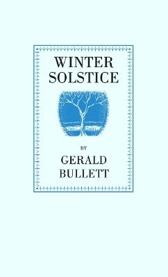 Gerald Bullett · Winter Solstice: A Poem - Walmer Poetry (Hardcover Book) (2024)