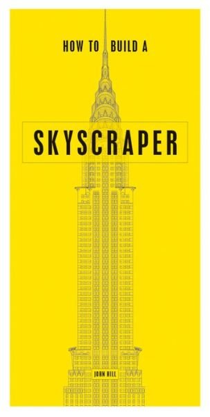 Cover for John Hill · How to build a skyscraper (Bok) (2017)
