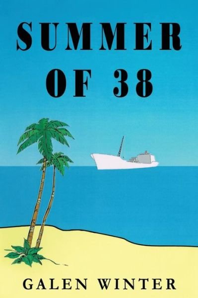 Cover for Galen Winter · Summer of 38 (Paperback Book) (2013)