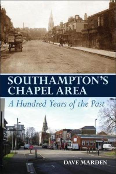 Cover for Dave Marden · Southampton’s Chapel Area: A Hundred Years of the Past (Paperback Book) (2017)