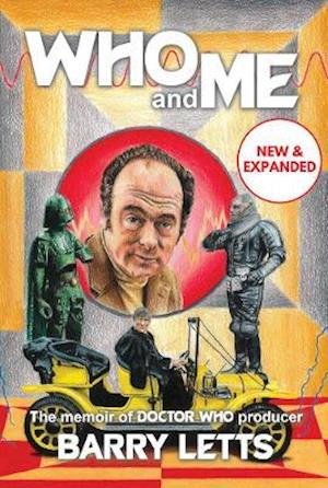 Cover for Barry Letts · Who and Me: The memoir of Doctor Who producer Barry Letts (Hardcover Book) (2021)