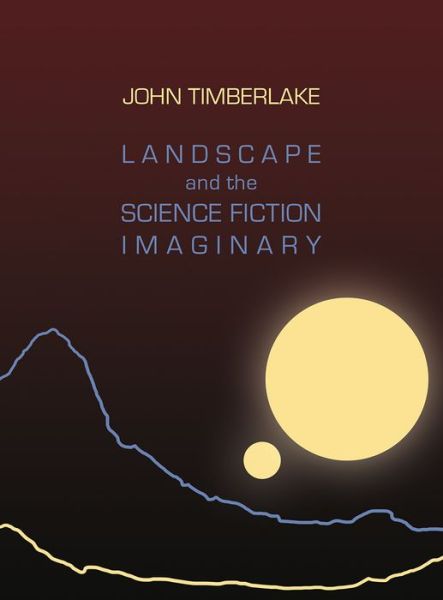 Cover for John Timberlake · Landscape and the Science Fiction Imaginary (Paperback Book) (2018)