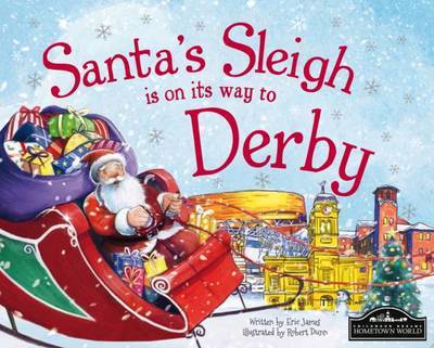 Santas Sleigh is on Its Way to Derby - Santas Sleigh is on Its Way to Derby - Books - Hometown World - 9781785530609 - August 28, 2015