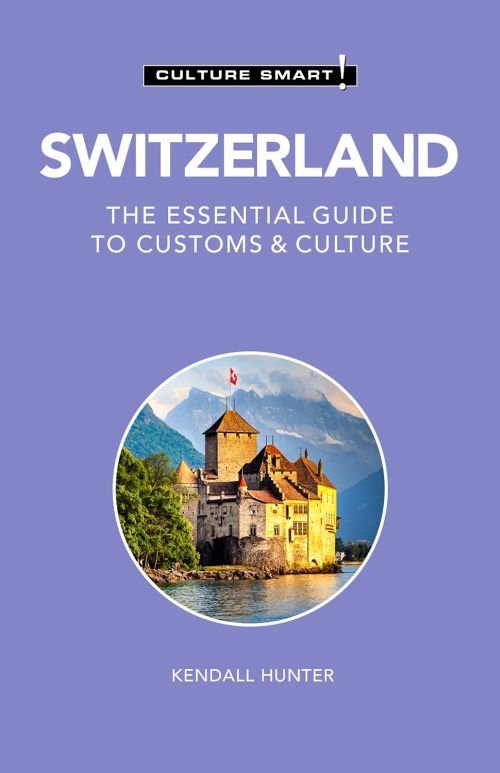 Cover for Kendall Hunter · Switzerland - Culture Smart!: The Essential Guide to Customs &amp; Culture - Culture Smart! (Paperback Bog) [Revised edition] (2021)