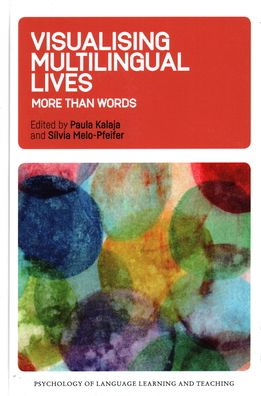 Visualising Multilingual Lives: More Than Words - Psychology of Language Learning and Teaching - - Books - Multilingual Matters - 9781788922609 - March 8, 2019