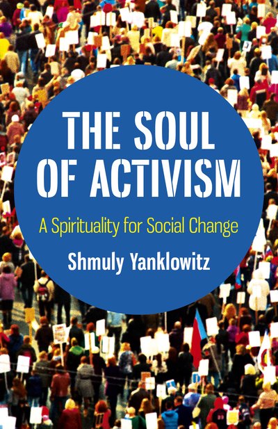 Cover for Shmuly Yanklowitz · Soul of Activism, The: A Spirituality for Social Change (Paperback Bog) (2019)
