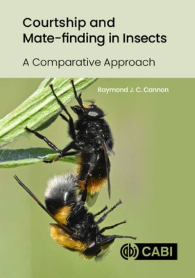 Cover for Cannon, Raymond J C (Formerly of the Food and Environment Research Agency, UK) · Courtship and Mate-finding in Insects: A Comparative Approach (Hardcover Book) (2023)