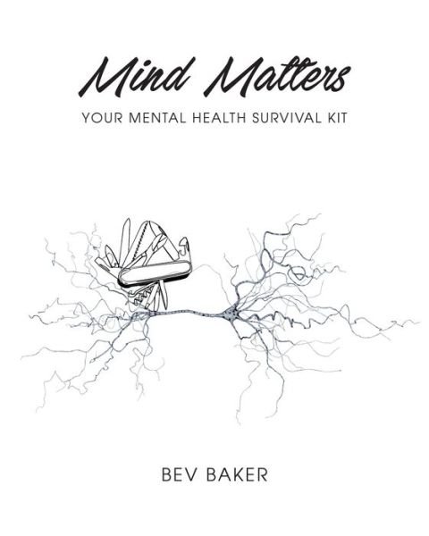 Cover for Bev Baker · Mind Matters: Your Mental Health Survival Kit (Paperback Book) (2021)