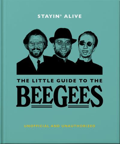 Cover for Orange Hippo! · Stayin' Alive: The Little Guide to The Bee Gees (Innbunden bok) (2023)