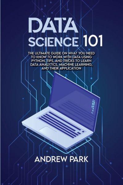 Cover for Andrew Park · Data Science 101 (Paperback Book) (2021)