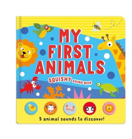 My First Animals: Squishy Sound Book - - Livros - North Parade Publishing - 9781835091609 - 2 de abril de 2024