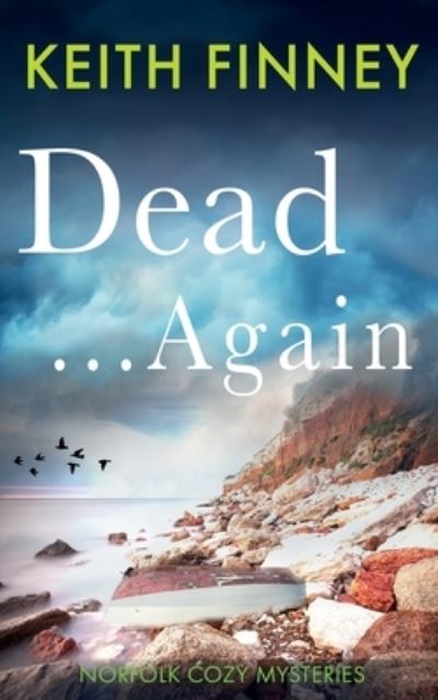 Dead Again - Norfolk Cozy Mysteries - Keith Finney - Książki - Flegg Publishing - 9781838230609 - 1 października 2020