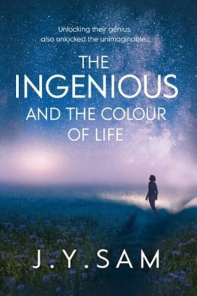 Cover for J Y Sam · The Ingenious, and the Colour of Life (The Ingenious Trilogy) - The Ingenious Trilogy (Taschenbuch) (2020)