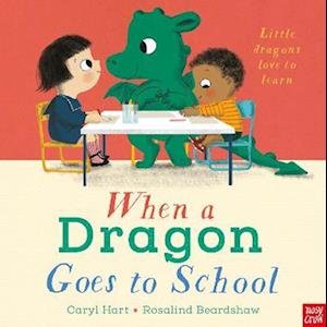 Cover for Caryl Hart · When a Dragon Goes to School - When a Dragon (Kartonbuch) (2023)