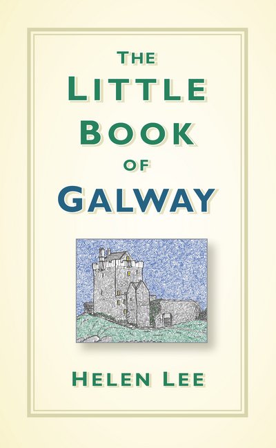 Cover for Helen Lee · The Little Book of Galway (Innbunden bok) (2018)