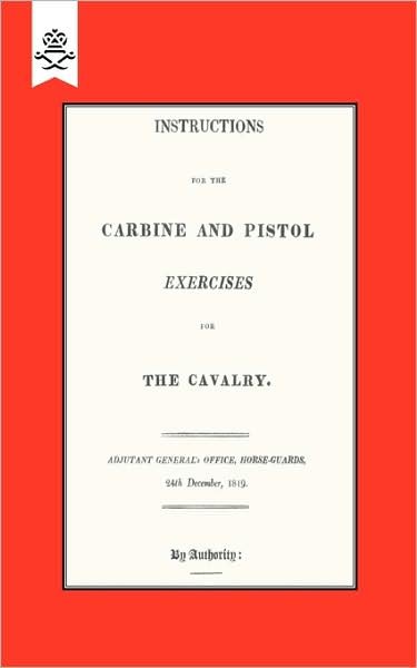 Cover for Adjutant-General's Office Horse Guards · Instructions for the Carbine and PIstol Exercises for the Cavalry 1819 (Taschenbuch) (2009)