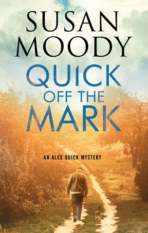 Cover for Susan Moody · Quick Off the Mark - An Alex Quick Mystery (Paperback Book) [Main edition] (2017)