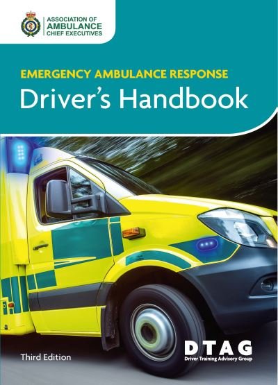 Emergency Ambulance Response Driver Handbook - Association of Ambulance Chief Executives - Bøger - Class Publishing Ltd - 9781859596609 - 1. maj 2018