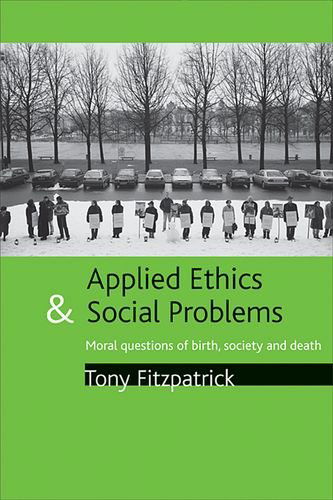Cover for Tony Fitzpatrick · Applied ethics and social problems: Moral questions of birth, society and death (Gebundenes Buch) (2008)