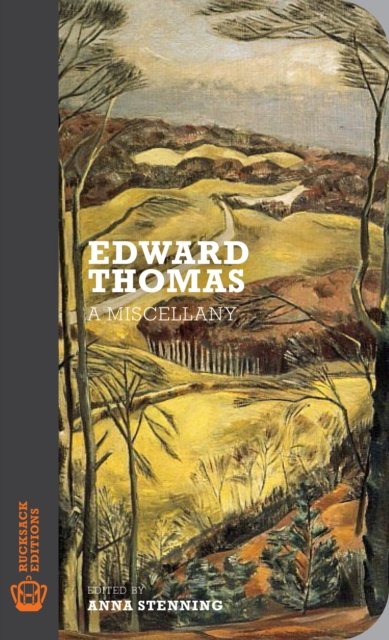 Cover for Edward Thomas · Edward Thomas: A Miscellany - Rucksack Editions (Paperback Book) (2017)