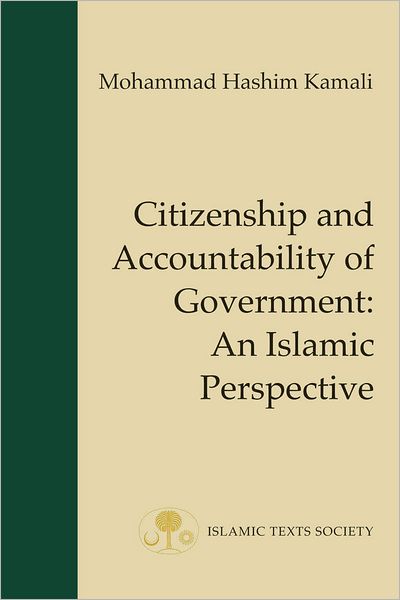 Cover for Mohammad Hashim Kamali · Citizenship and Accountability of Government: An Islamic Perspective - Fundamental Rights and Liberties in Islam Series (Hardcover Book) (2011)