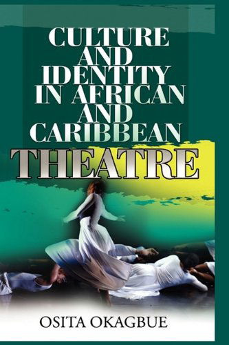 Cover for Osita Okagbue · Culture and Identity in African and Caribbean Theatre (Hardcover Book) (2009)