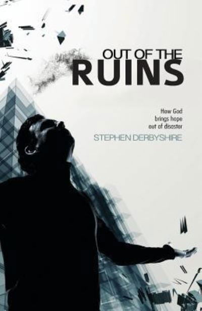 Cover for Stephen Derbyshire · Out of the Ruins (Paperback Book) (2016)