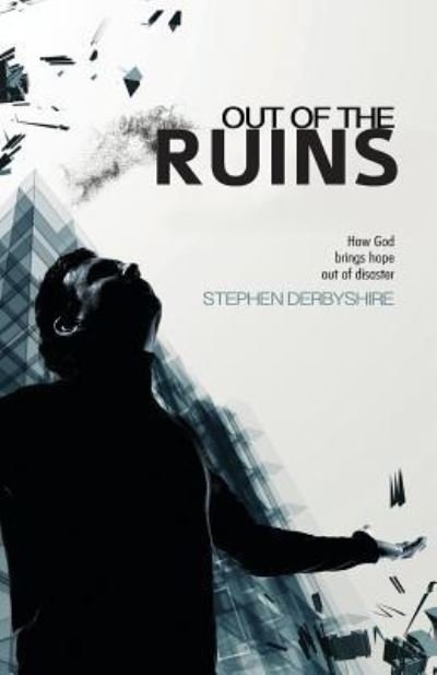 Cover for Stephen Derbyshire · Out of the Ruins (Taschenbuch) (2016)