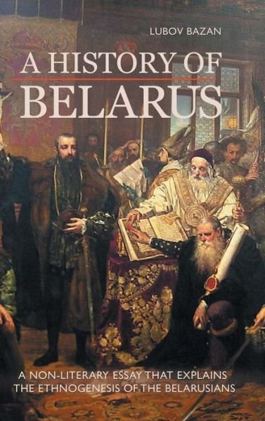 Cover for Lubov Bazan · A History of Belarus (Hardcover bog) [2nd edition] (2014)