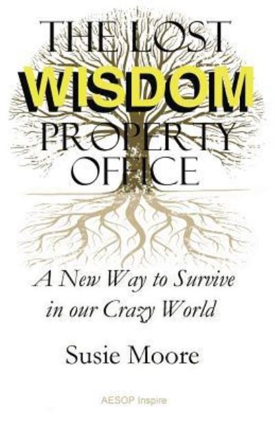 Cover for Susie Moore · The Lost Wisdom Property Office: A New Way to Survive in Our Crazy World (Paperback Book) (2018)