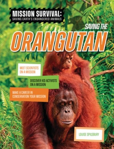 Cover for Louise A Spilsbury · Saving the Orangutan (Paperback Book) (2023)