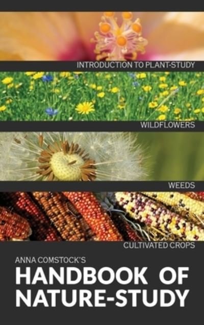 Cover for Anna B Comstock · The Handbook Of Nature Study in Color - Wildflowers, Weeds &amp; Cultivated Crops (Innbunden bok) (2020)