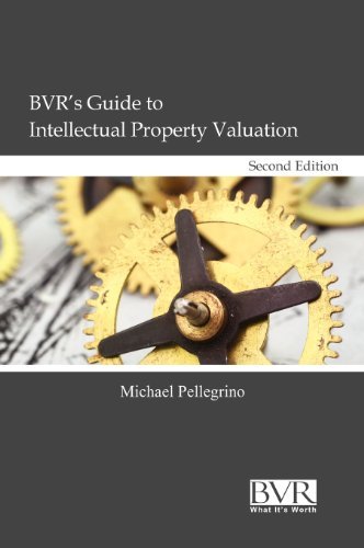 BVR's Guide to Intellectual Property Valuation, Second Edition - Michael Pellegrino - Livros - Business Valuation Resources - 9781935081609 - 23 de fevereiro de 2012